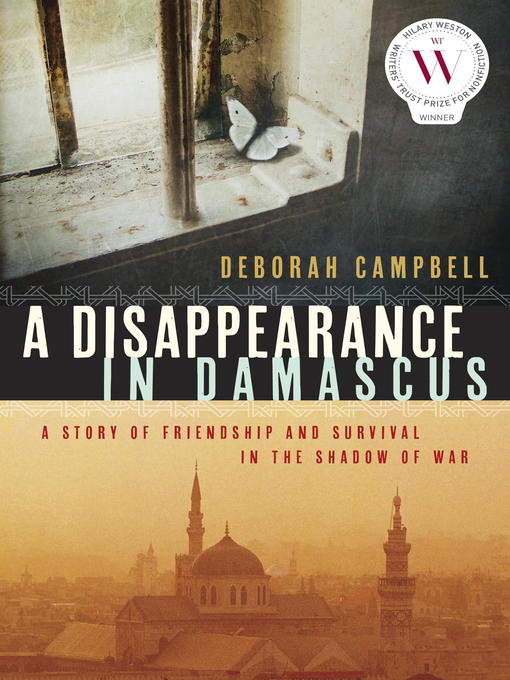Title details for A Disappearance in Damascus by Deborah Campbell - Available